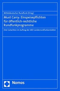 Must Carry: Einspeisepflichten Fur Offentlich-Rechtliche Rundfunkprogramme