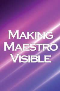 Making Maestro Visible