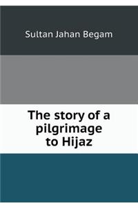 The Story of a Pilgrimage to Hijaz