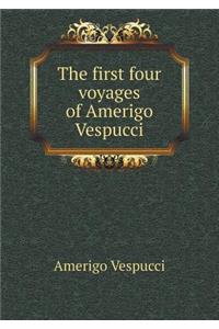 The First Four Voyages of Amerigo Vespucci