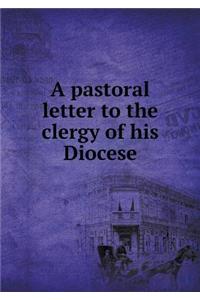 A pastoral letter to the clergy of his Diocese