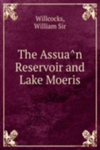 THE ASSUA  N RESERVOIR AND LAKE MOERIS