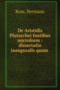 DE ARISTIDIS PLUTARCHEI FONTIBUS MICROF
