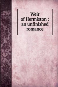 Weir of Hermiston; an unfinished romance