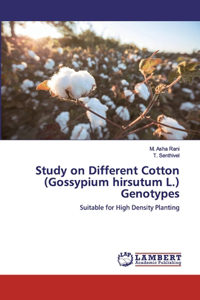 Study on Different Cotton (Gossypium hirsutum L.) Genotypes