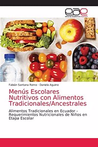 Menús Escolares Nutritivos con Alimentos Tradicionales/Ancestrales