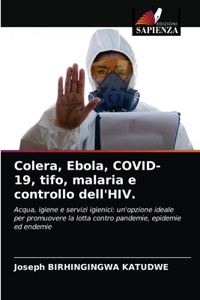 Colera, Ebola, COVID-19, tifo, malaria e controllo dell'HIV.