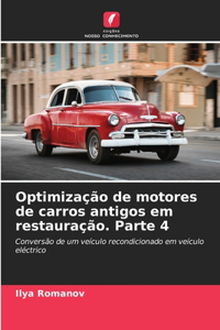 Optimização de motores de carros antigos em restauração. Parte 4