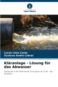 Kläranlage - Lösung für das Abwasser