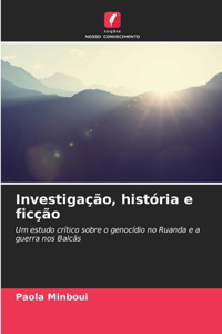 Investigação, história e ficção