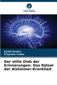 stille Dieb der Erinnerungen: Das Rätsel der Alzheimer-Krankheit