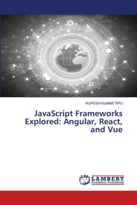 JavaScript Frameworks Explored