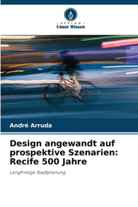 Design angewandt auf prospektive Szenarien
