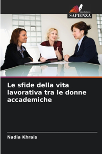 Le sfide della vita lavorativa tra le donne accademiche