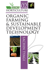 Organic Farming & Sustainable Development Technology: Vol.02 Hi Tech Horticulture Omm