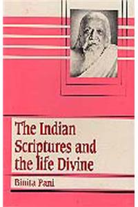 The Indian Scriptures and the Life Divine