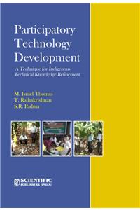 Participatory Technology Development : A Technique for Indigenous Technical Knowledge Refinement