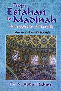 From Esfahan to Madinah in Search of Truth: Salman Al-Farisi's Hadith