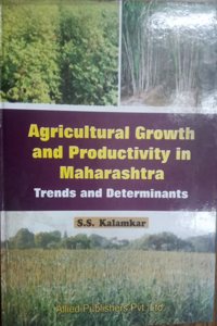 Agricultural Growth and Productivity in Maharashtra: Trends and Determinants