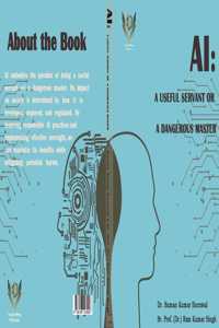 AI: A USEFUL SERVANT OR A DANGEROUS MASTER...???