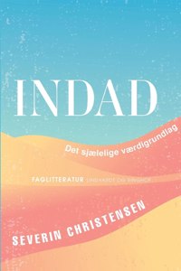 Indad. Det sjælelige værdigrundlag