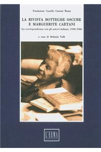 La Rivista Botteghe Oscure E Marguerite Caetani: La Corrispondenza Con Gli Autori Italiani, 1948-1960