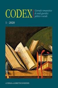 Codex. Vol. 1, 2020: Giornale Romanistico Di Studi Giuridici, Politici E Sociali