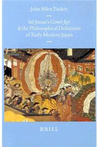 Itô Jinsai's Gomô Jigi and the Philosophical Definition of Early Modern Japan