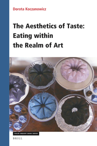 The Aesthetics of Taste: Eating within the Realm of Art