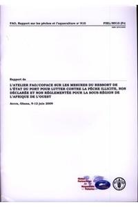 Rapport de L'Atelier de La Fao/Copace Sur Les Mesures Du Ressort de L'Etat Du Port Pour Lutter Contre La Peche Illicite