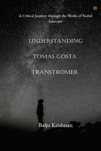 Understanding Tomas Gösta Tranströmer