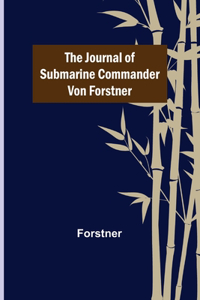 Journal of Submarine Commander von Forstner