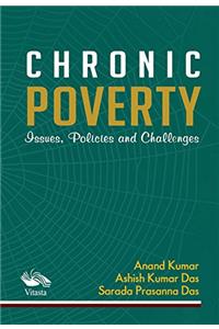 Chronic Poverty in India: Issues, Policies and Challenges