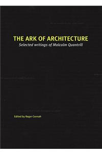 The Ark of Architecture: Selected Writings of Malcolm Quantrill