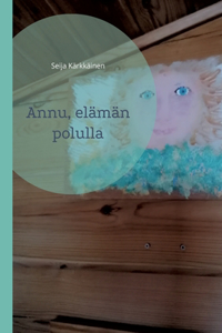 Annu, elämän polulla