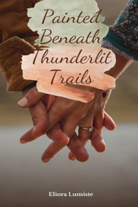 Painted Beneath Thunderlit Trails