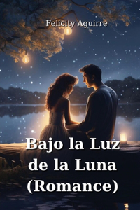 Bajo la Luz de la Luna (Romance)