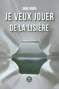 Je veux jouer de la lisière