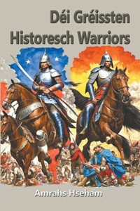 Déi Gréissten Historesch Warriors