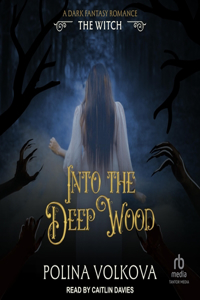 Into the Deep Wood: The Witch