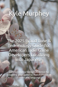 The 2025 Brand Tone & Terminology Guide for American Indie Game Developers Localizing into Japanese