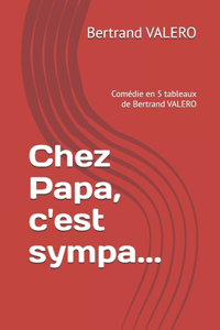 Chez Papa, c'est sympa...