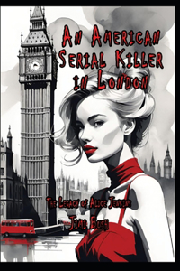 An American Serial Killer in London