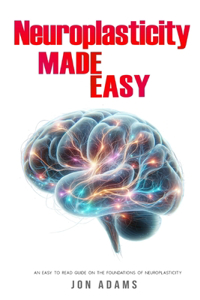 Neuroplasticity Made Easy