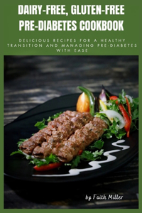 Dairy-Free, Gluten-Free Pre-Diabetes Cookbook
