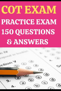 Certified Ophthalmic Technician (COT) Practice Exam 150 Questions & Answers Explanation