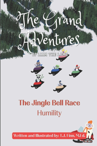 Grand Adventures of Liam the Lamb - Book 9: The Jingle Bell Race: Humility