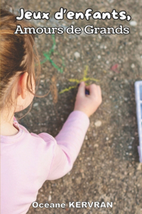 Jeux d'enfants, Amours de Grands