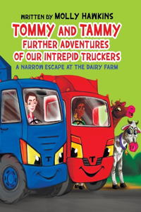Tommy and Tammy, Further Adventures of our intrepid truckers!