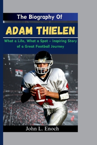 The Biography Of Adam Thielen